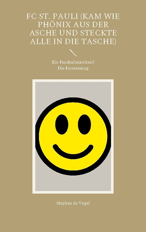 FC St. Pauli (kam wie Phönix aus der Asche und steckte alle in die Tasche)