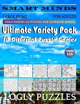 Smart Minds -Variety 10 Different Puzzle Book For Adults: Ultimate Variety Puzzles Large-Print Word Search, Word Maze .Word Spiral ,Word Angles, ... Crossword And Sudoku Easy , Medium And Hard