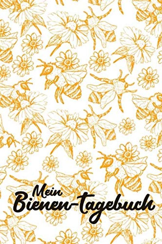 Mein Bienentagebuch: Notizen für Imker und Bienenfreunde