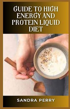 Guide to High Energy And Protein Liquid Diet: A high-protein diet generally recommends getting more than 20% of your total calories from protein.