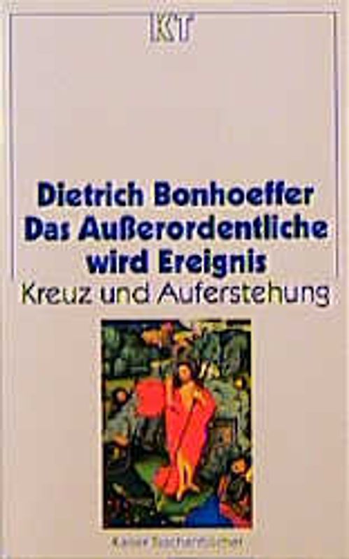 Das Ausserordentliche wird Ereignis. Kreuz und Auferstehung