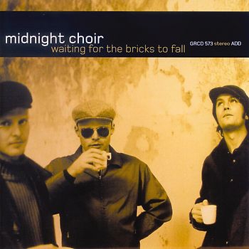 Midnight Choir - Waiting for the Bricks to Fall