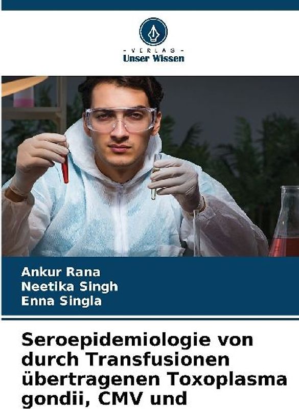 Seroepidemiologie von durch Transfusionen übertragenen Toxoplasma gondii, CMV und