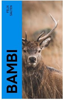 Bambi: Illustrierte Ausgabe - Eine Lebensgeschichte aus dem Walde