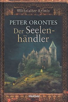 Der Seelenhändler - Peter Orontes [Gebundene Ausgabe, Weltbild]