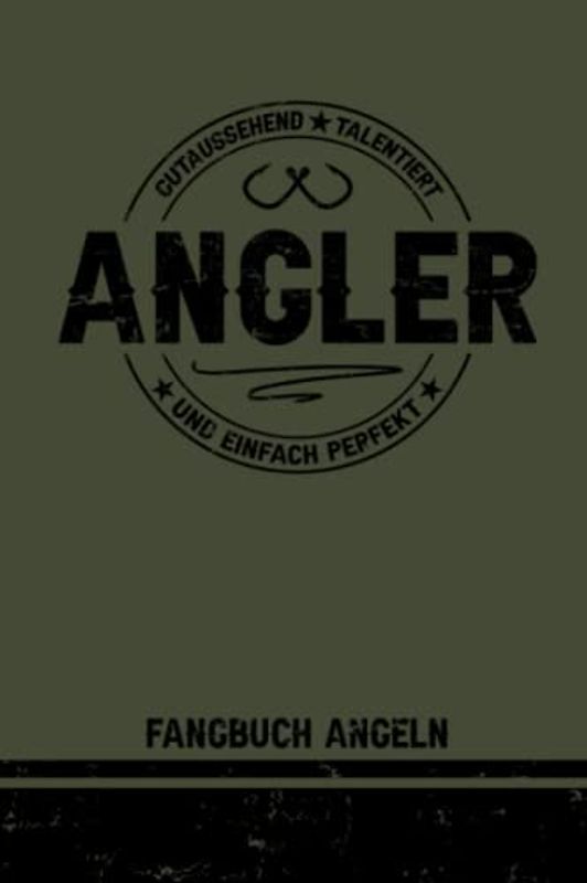 Angler Fangbuch Angeln: Fangbuch für Angler mit Vorlagen zum Ausfüllen / Angelideen zum Fischen / Geburtstagsgeschenk Angeln für den Angelfreund / Anglergeschenke für Männer / Lustige Angelsachen
