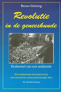 Bruno Gröning - Revolution in der Medizin