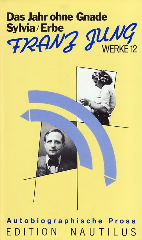 Werke / Das Erbe /Sylvia /Das Jahr ohne Gnade. Autobiographische Prosa