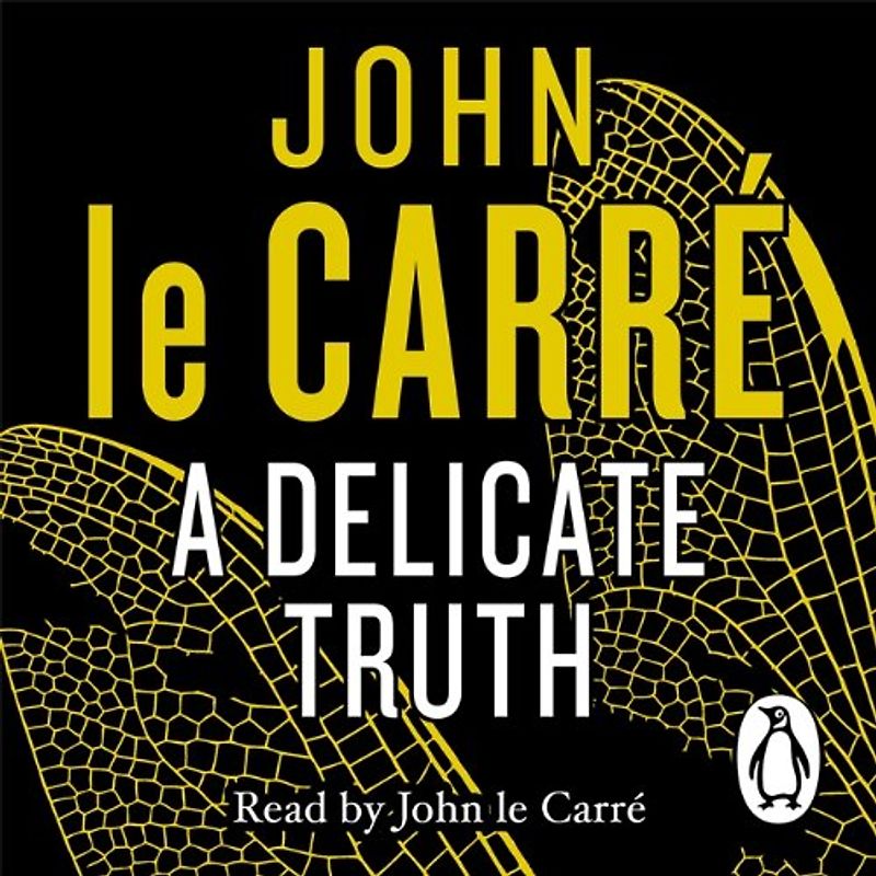 A Delicate Truth - Carré, John le