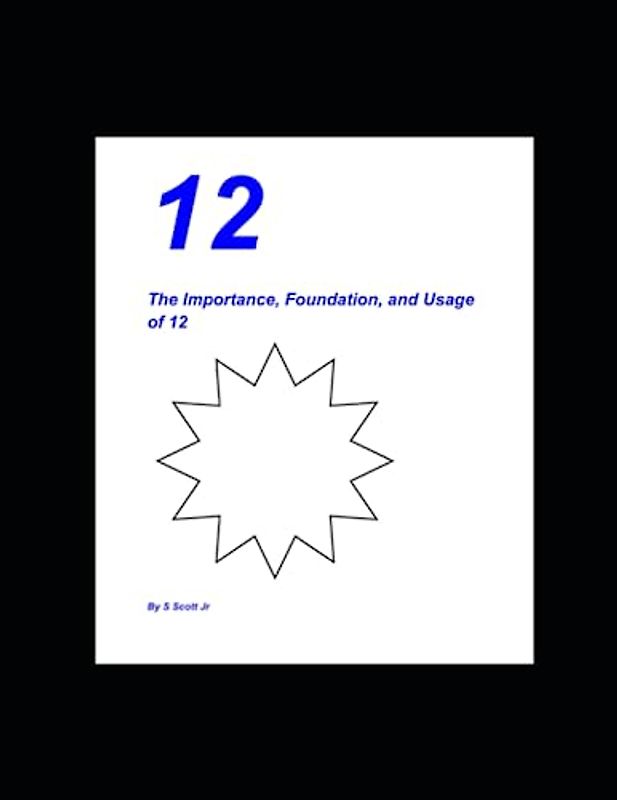 12: The Importance, Foundation, and Usage of 12