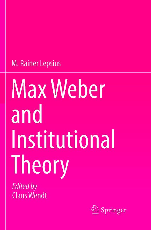 Max Weber and Institutional Theory