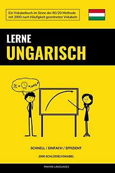 Lerne Ungarisch - Schnell / Einfach / Effizient: 2000 Schlüsselvokabel
