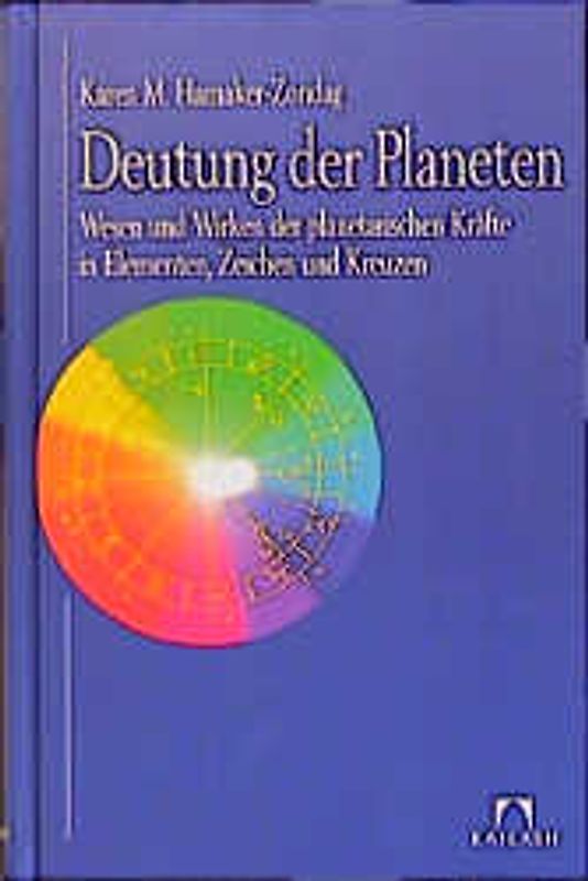 Deutung der Planeten. Wesen und Wirken der planetarischen Kräfte in Elementen, Zeichen und Kreuzen