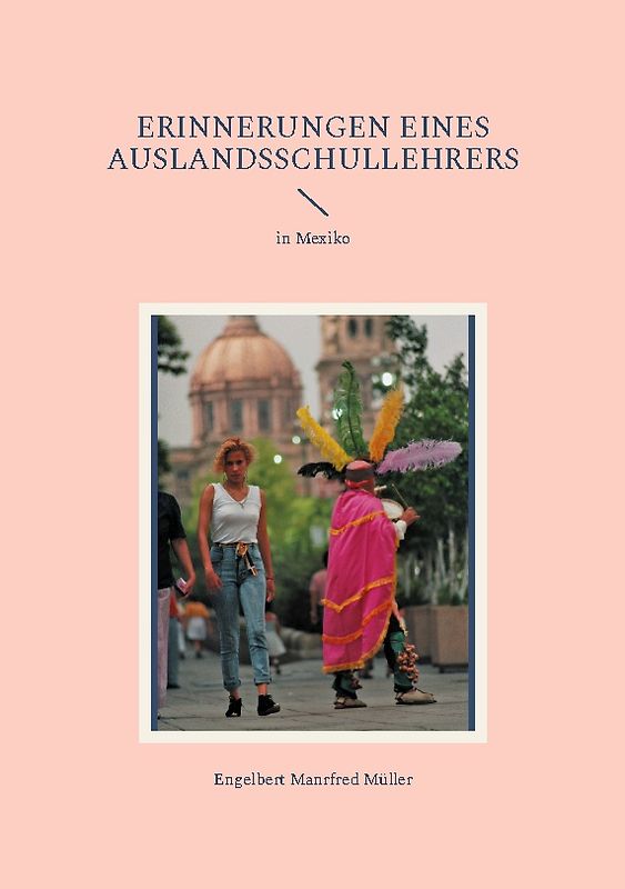 Erinnerungen eines Auslandsschullehrers