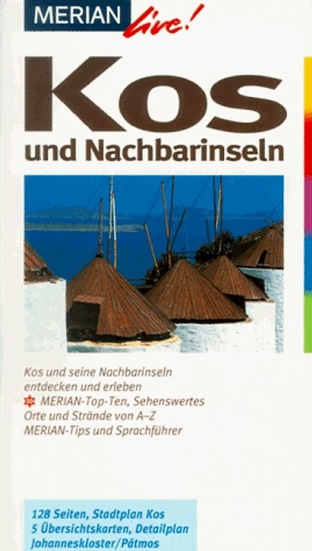Kos und Nachbarinseln. Kos und seine Nachbarinseln entdecken und geniessen. 10 Merian-Top-Ten. Sehenswertes, Orte und Strände von A - Z. Merian-Tips und Sprachführer