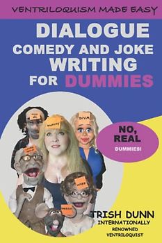 Dialogue Comedy and Joke Writing For Dummies: No, Real Dummies