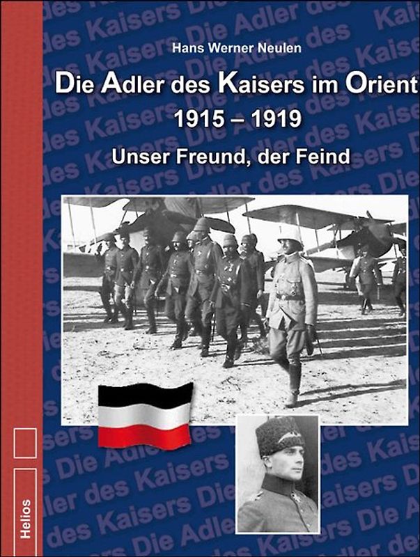 Die Adler des Kaisers im Orient 1915-1919