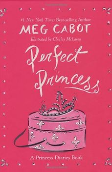 Perfect Princess: A Princess Diaries Book - Cabot, Meg