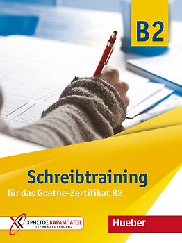Schreibtraining für das Goethe-Zertifikat B2