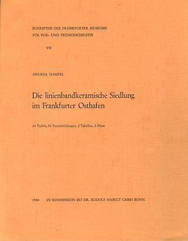 Die linienbandkeramische Siedlung im Frankfurter Osthafen