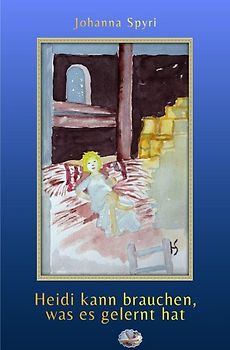 Heidi kann brauchen, was es gelernt hat (Illustriert)