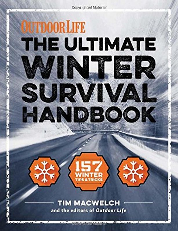 The Winter Survival Handbook: 157 Winter Tips and Tricks (Volume 1) (Outdoor Life)
