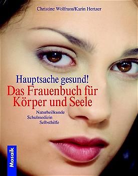 Hauptsache gesund. Das Frauenbuch für Körper und Seele