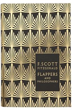 Flappers and Philosophers: The Collected Short Stories of F. Scott Fitzgerald (Penguin Hardback Classics) - F. Scott Fitzgerald