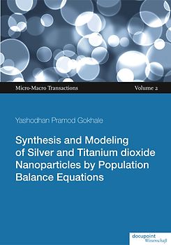 Synthesis and Modeling of Silver and Titanium dioxide Nanoparticles by Population Balance Equations
