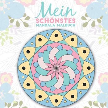 Mein schönstes Mandala Malbuch: 55 wunderschöne Mandalas für Kinder ab 6 Jahren zum Ausmalen und Entspannen. (Die schönsten Mandalas, Band 1)