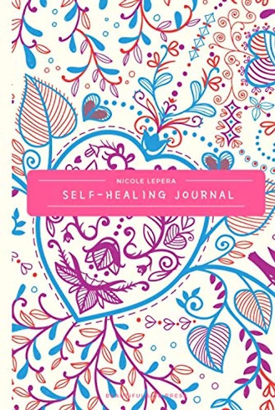 Nicole LePera Self-Healing Journal: A 52 Week Journal. Heart Leaves