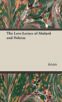 The Love Letters of Abelard and Heloise