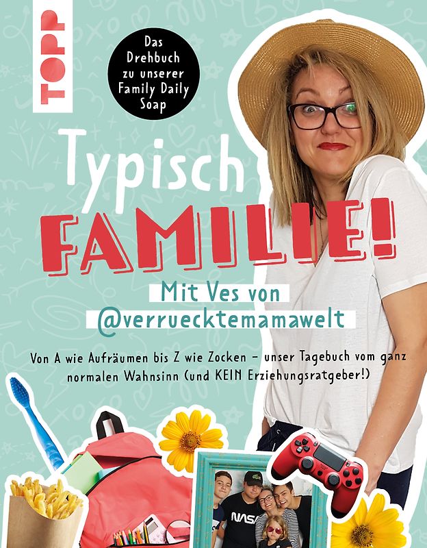 Typisch Familie! Mit Ves von @verruecktemamawelt. Das Drehbuch zur Family Daily Soap