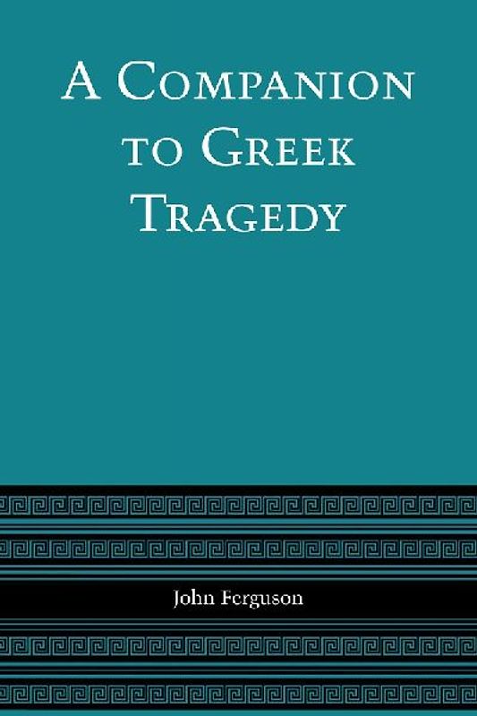 A Companion to Greek Tragedy