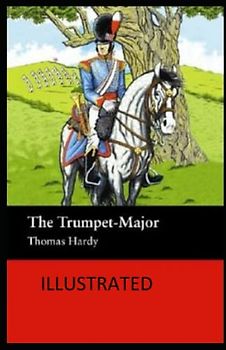 The Trumpet-Major Illustrated