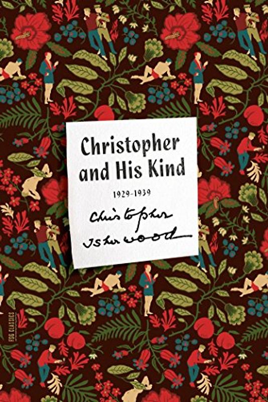 Christopher and His Kind: A Memoir, 1929-1939 (FSG Classics)
