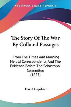 The Story Of The War By Collated Passages