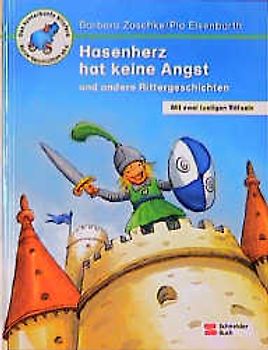 Hasenherz hat keine Angst und andere Rittergeschichten