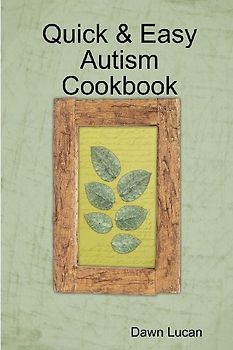 Quick & Easy Autism Cookbook