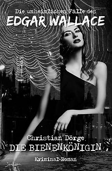 DIE UNHEIMLICHEN FÄLLE DES EDGAR WALLACE: DIE BIENENKÖNIGIN