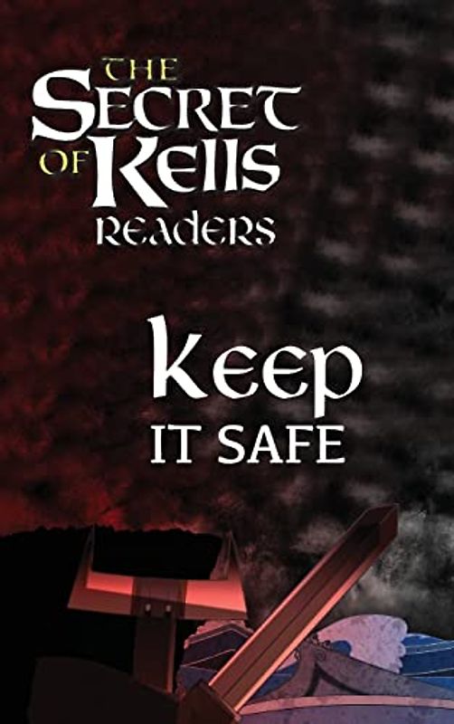 Keep it Safe (The Secret of Kells Readers)