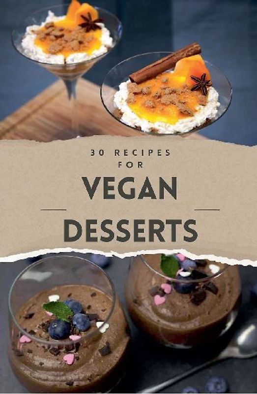 Vegan Recipes Cookbook -  30 Vegan Desserts