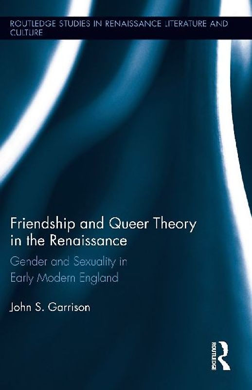 Friendship and Queer Theory in the Renaissance
