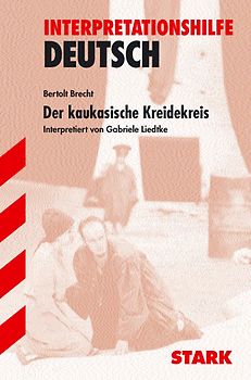 STARK Interpretationen - Deutsch Brecht: Der kaukasische Kreidekreis