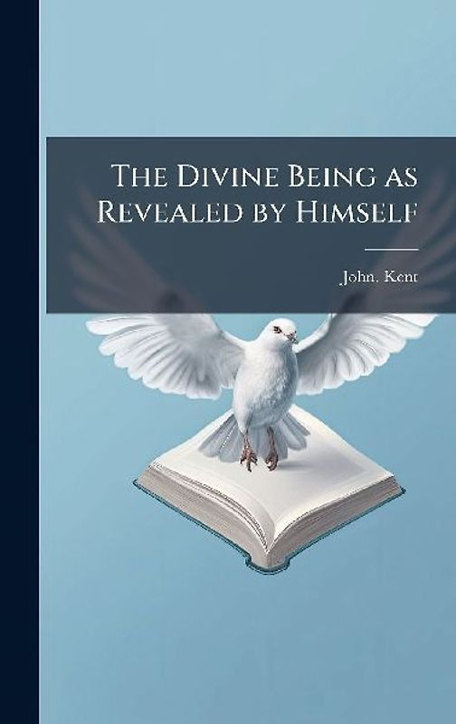 The Divine Being as Revealed by Himself