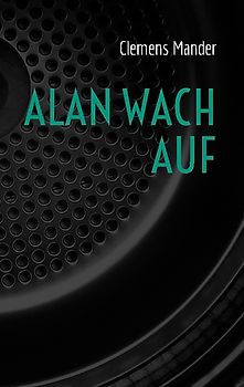 Alan wach auf