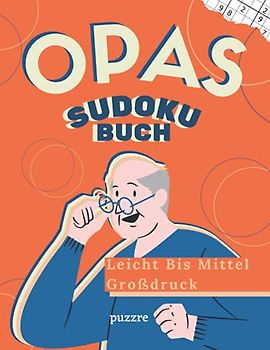 Opas Sudoku Buch Leicht Bis Mittel Großdruck: Logikspiele Rätselbuch Senioren Ein Rätsel Pro Seite