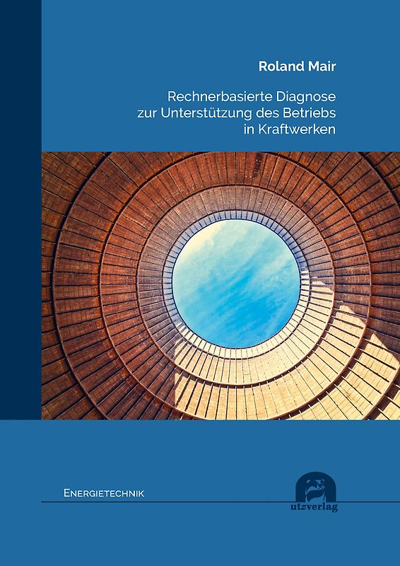 Rechnerbasierte Diagnose zur Unterstützung des Betriebs in Kraftwerken