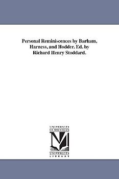 Personal Reminiscences by Barham, Harness, and Hodder. Ed. by Richard Henry Stoddard.