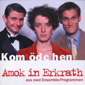 Kommödchen - Amok in Erkrath